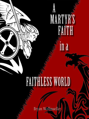 cover image of A Martyr's Faith in a Faithless World